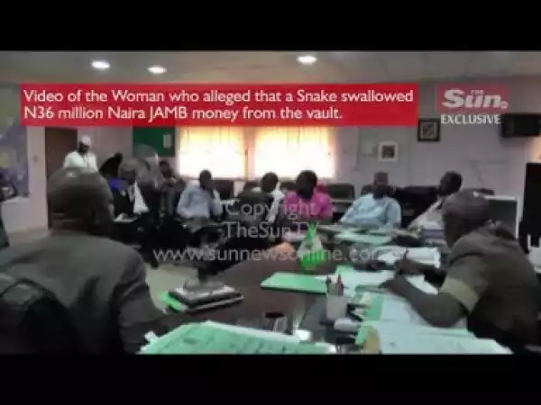 Video: Video Of JAMB Officer Saying Snake Swallowed N36 Million Released
